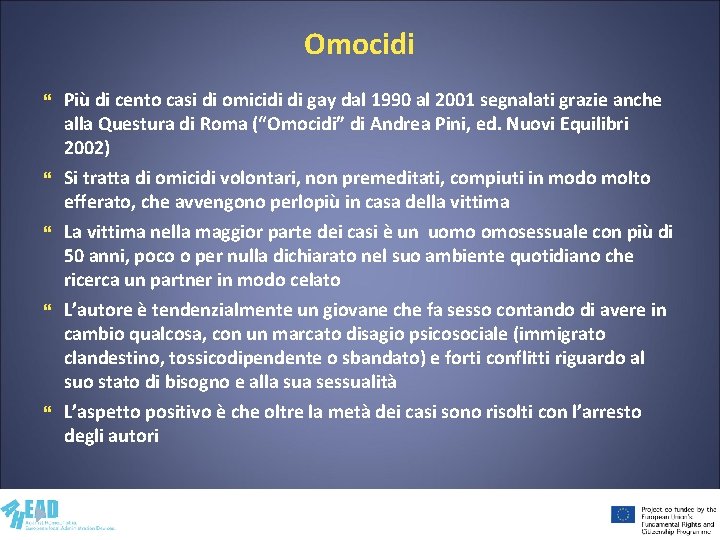 Omocidi Più di cento casi di omicidi di gay dal 1990 al 2001 segnalati