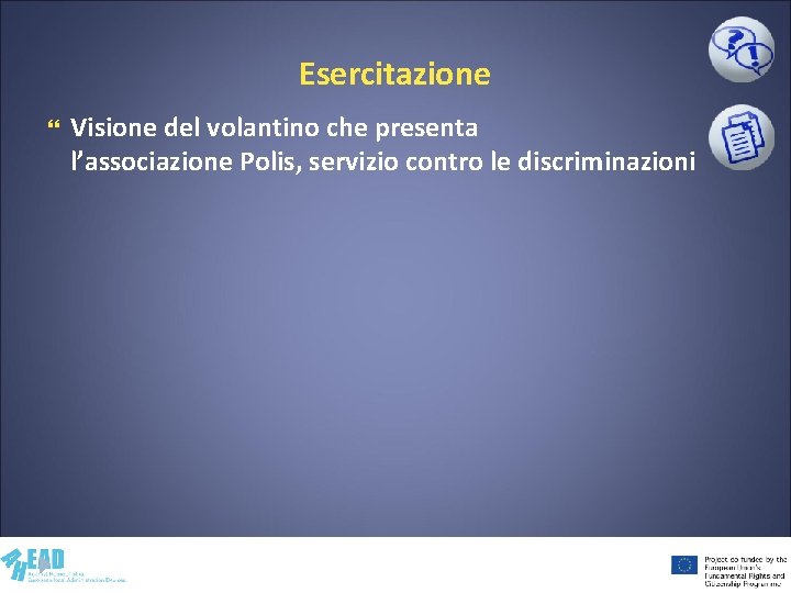 Esercitazione Visione del volantino che presenta l’associazione Polis, servizio contro le discriminazioni 