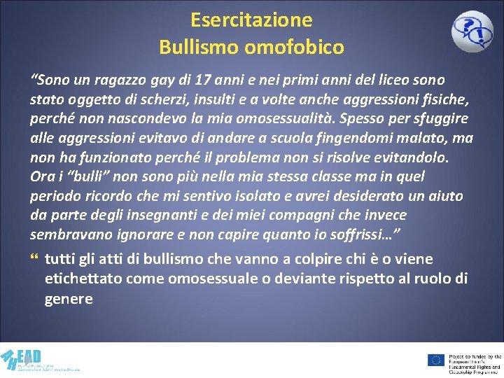 Esercitazione Bullismo omofobico “Sono un ragazzo gay di 17 anni e nei primi anni