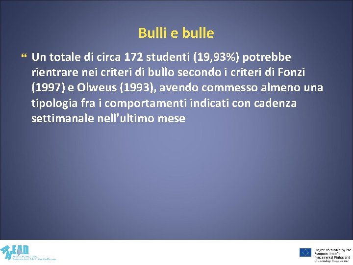 Bulli e bulle Un totale di circa 172 studenti (19, 93%) potrebbe rientrare nei