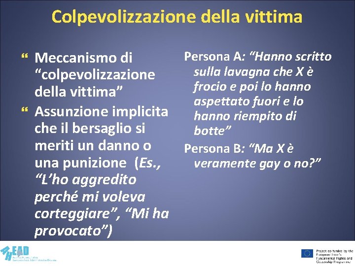 Colpevolizzazione della vittima Persona A: “Hanno scritto Meccanismo di sulla lavagna che X è