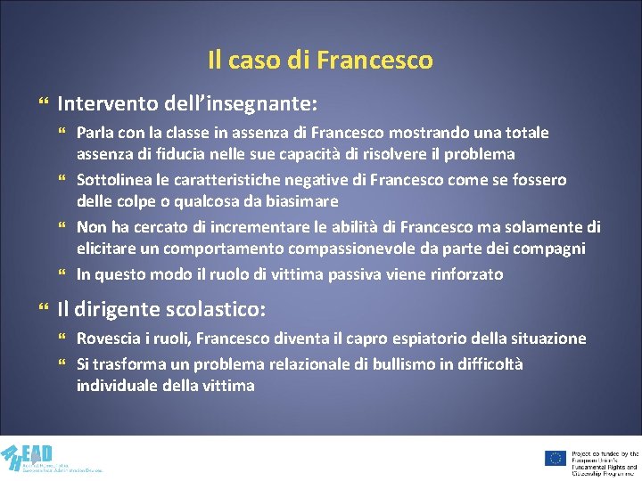 Il caso di Francesco Intervento dell’insegnante: Parla con la classe in assenza di Francesco