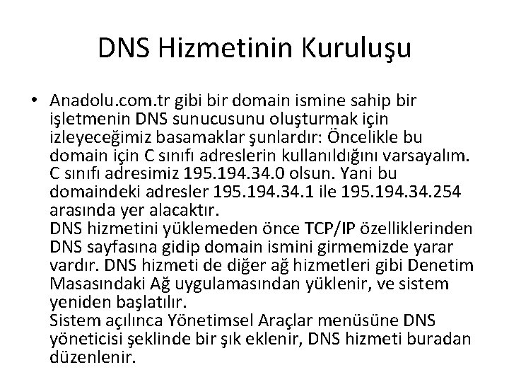 DNS Hizmetinin Kuruluşu • Anadolu. com. tr gibi bir domain ismine sahip bir işletmenin