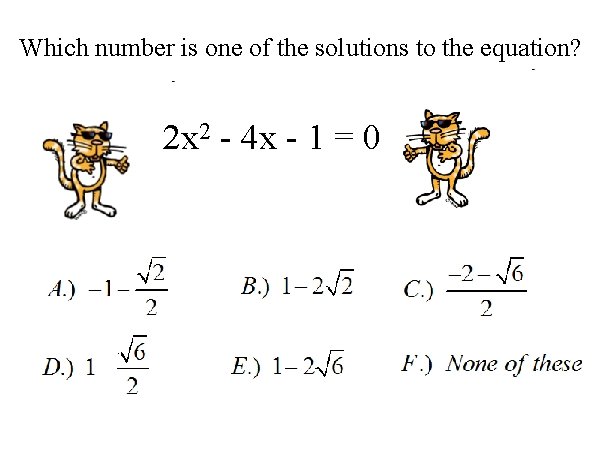 Which number is one of the solutions to the equation? 2 x 2 -