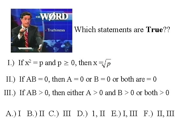 Which statements are True? ? I. ) If x 2 = p and p