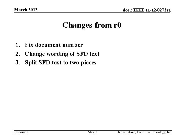 March 2012 doc. : IEEE 11 -12/0273 r 1 Changes from r 0 1.