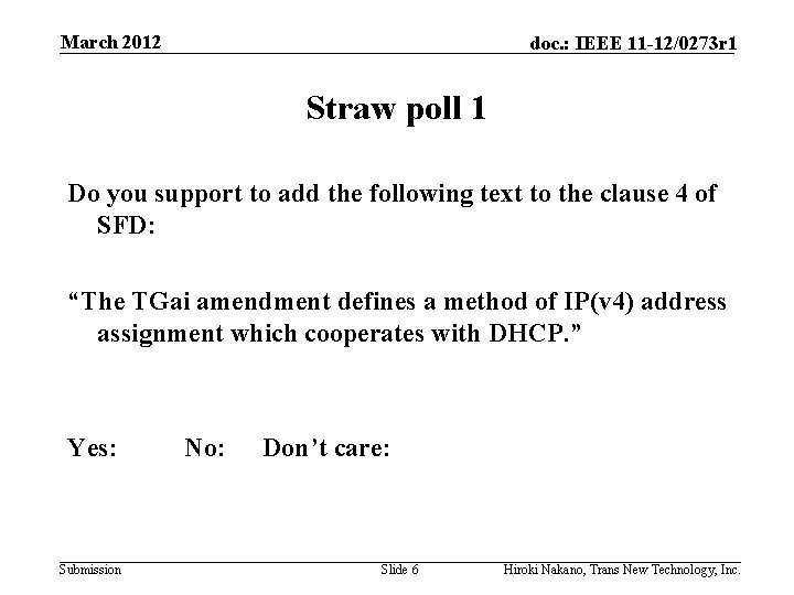 March 2012 doc. : IEEE 11 -12/0273 r 1 Straw poll 1 Do you