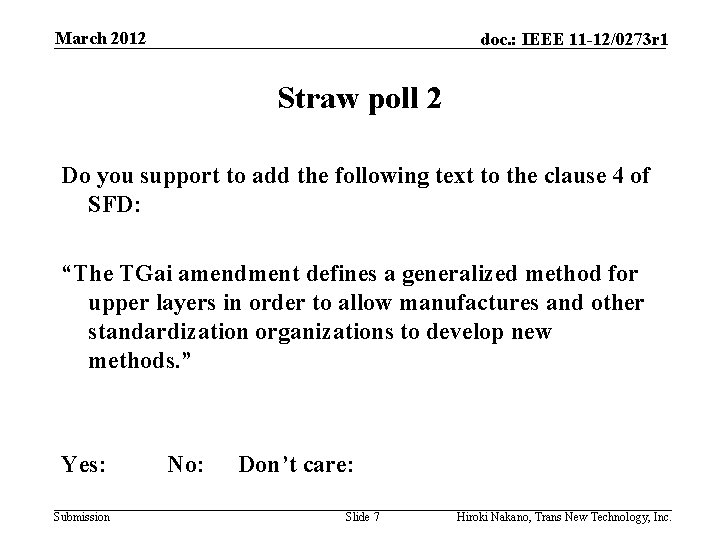 March 2012 doc. : IEEE 11 -12/0273 r 1 Straw poll 2 Do you