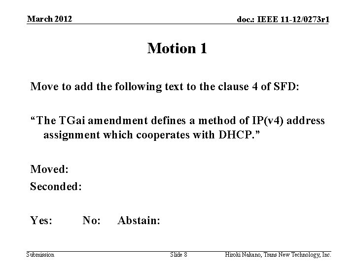 March 2012 doc. : IEEE 11 -12/0273 r 1 Motion 1 Move to add