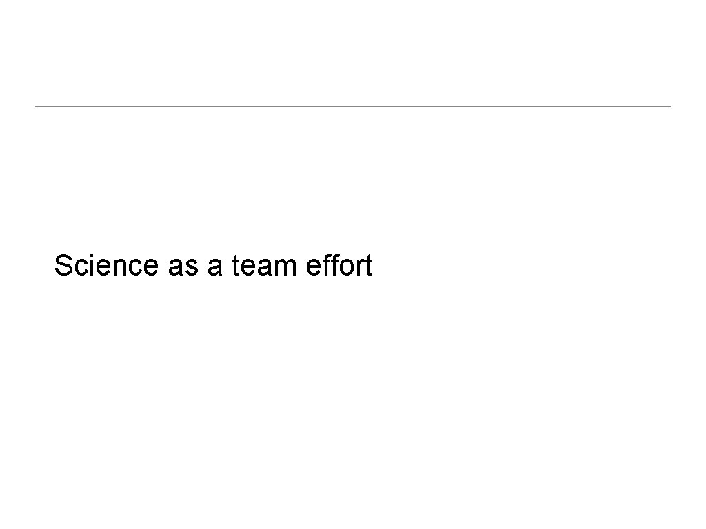 Science as a team effort 