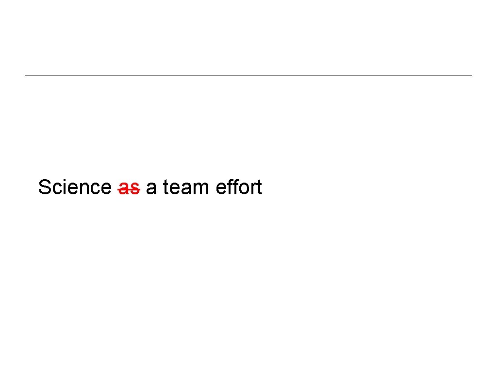 Science as a team effort 