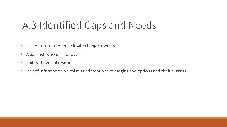 A. 3 Identified Gaps and Needs § Lack of information on climate change impacts