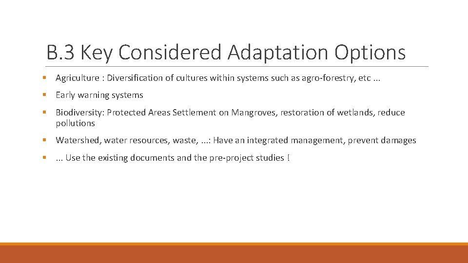 B. 3 Key Considered Adaptation Options § Agriculture : Diversification of cultures within systems