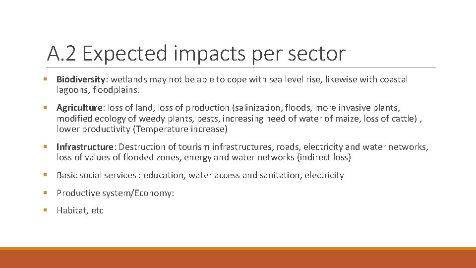 A. 2 Expected impacts per sector § Biodiversity: wetlands may not be able to