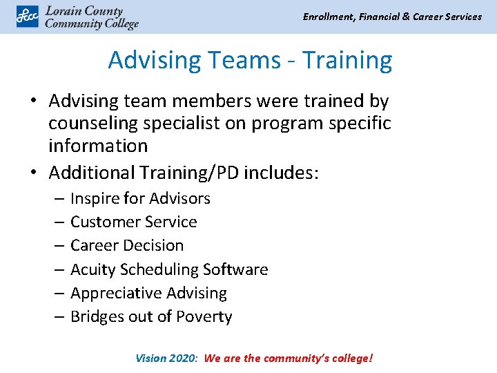 Enrollment, Financial & Career Services Advising Teams - Training • Advising team members were