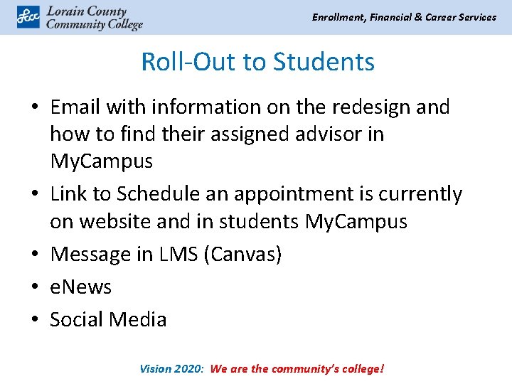 Enrollment, Financial & Career Services Roll-Out to Students • Email with information on the