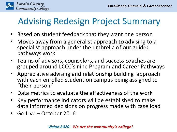 Enrollment, Financial & Career Services Advising Redesign Project Summary • Based on student feedback