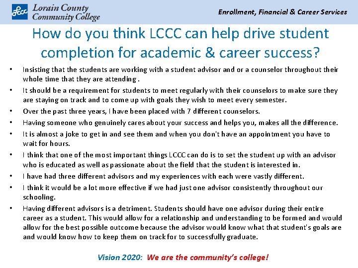 Enrollment, Financial & Career Services How do you think LCCC can help drive student