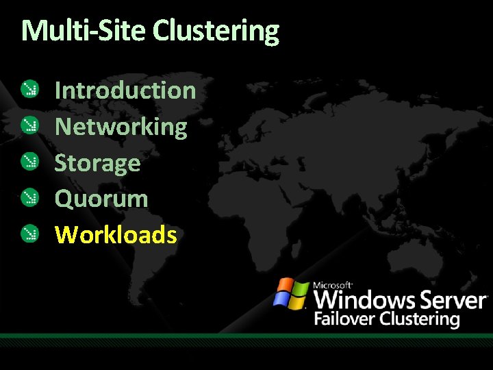 Multi-Site Clustering Introduction Networking Storage Quorum Workloads 