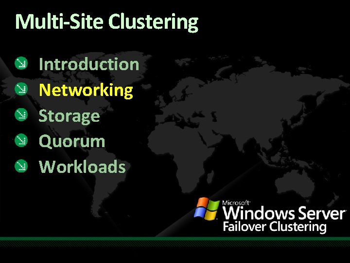 Multi-Site Clustering Introduction Networking Storage Quorum Workloads 