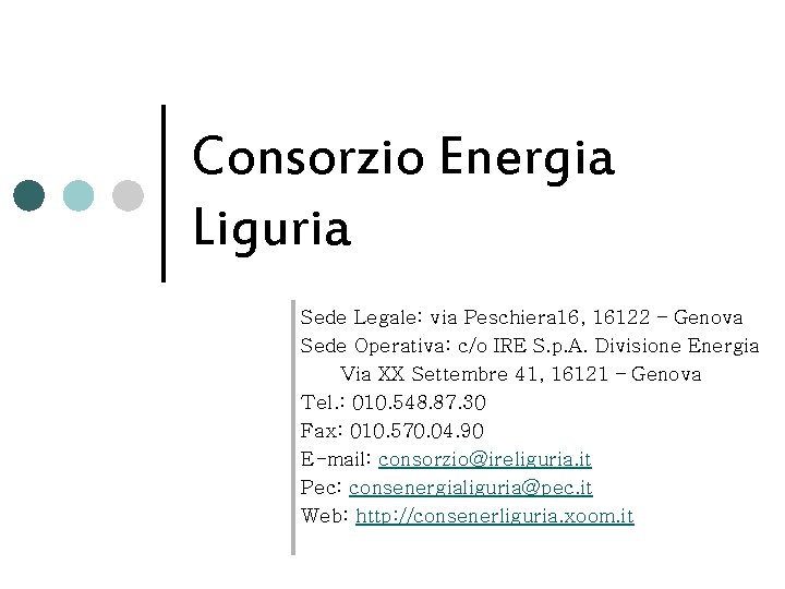 Consorzio Energia Liguria Sede Legale: via Peschiera 16, 16122 – Genova Sede Operativa: c/o