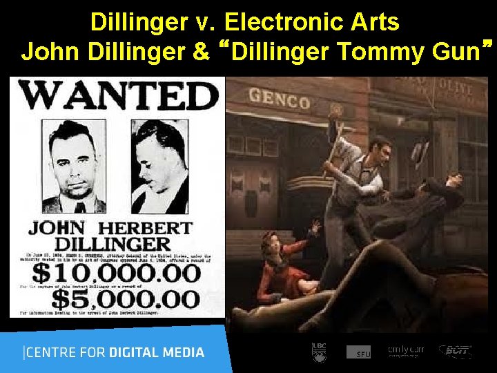  Dillinger v. Electronic Arts John Dillinger & “Dillinger Tommy Gun” 