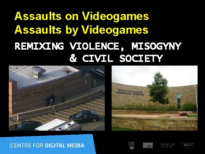 Assaults on Videogames Assaults by Videogames REMIXING VIOLENCE, MISOGYNY & CIVIL SOCIETY 