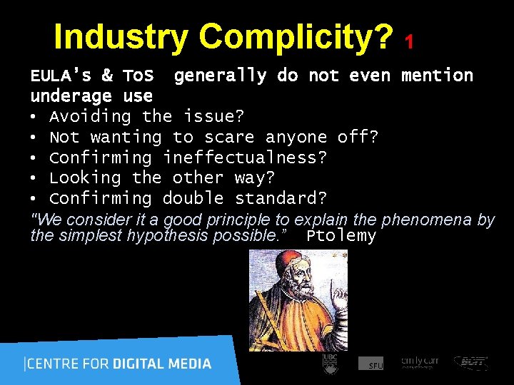  Industry Complicity? 1 EULA’s & To. S generally do not even mention underage