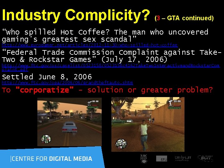 Industry Complicity? (3 – GTA continued) “Who spilled Hot Coffee? The man who uncovered