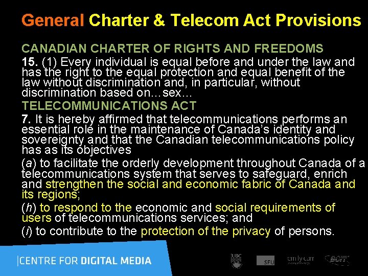 General Charter & Telecom Act Provisions CANADIAN CHARTER OF RIGHTS AND FREEDOMS 15. (1)