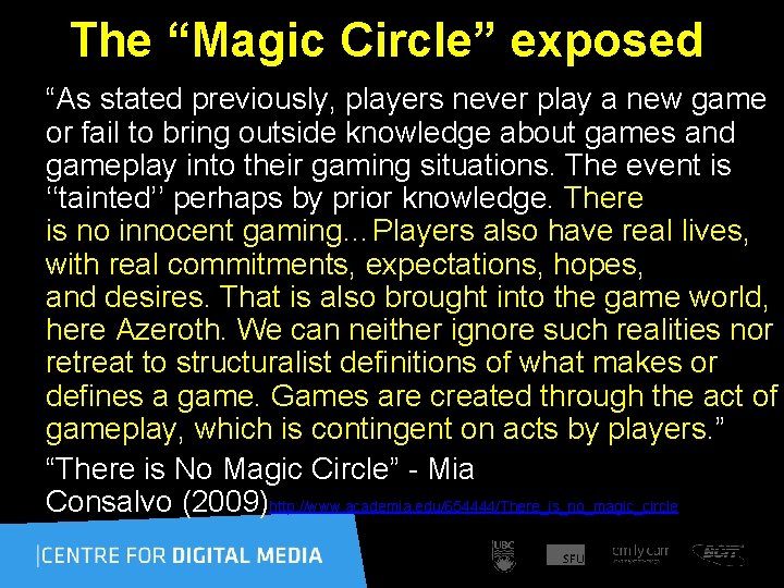  The “Magic Circle” exposed “As stated previously, players never play a new game