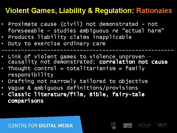  Violent Games, Liability & Regulation: Rationales • Proximate cause (civil) not demonstrated -