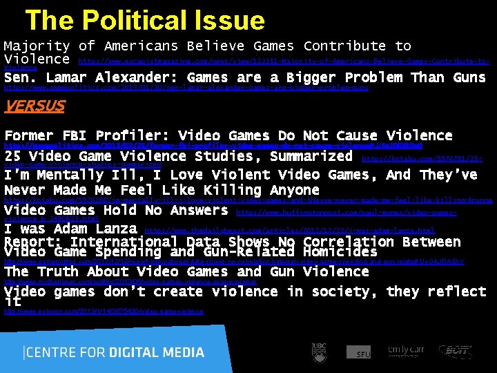  The Political Issue Majority of Americans Believe Games Contribute to Violence http: //www.