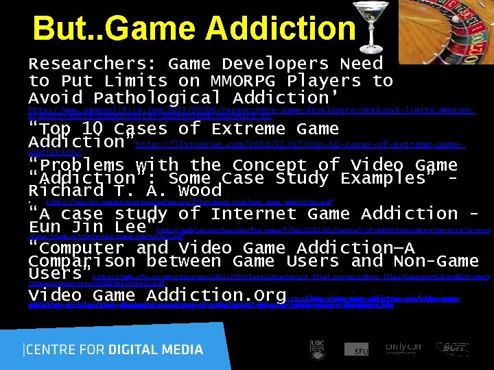  But. . Game Addiction Researchers: Game Developers Need to Put Limits on MMORPG