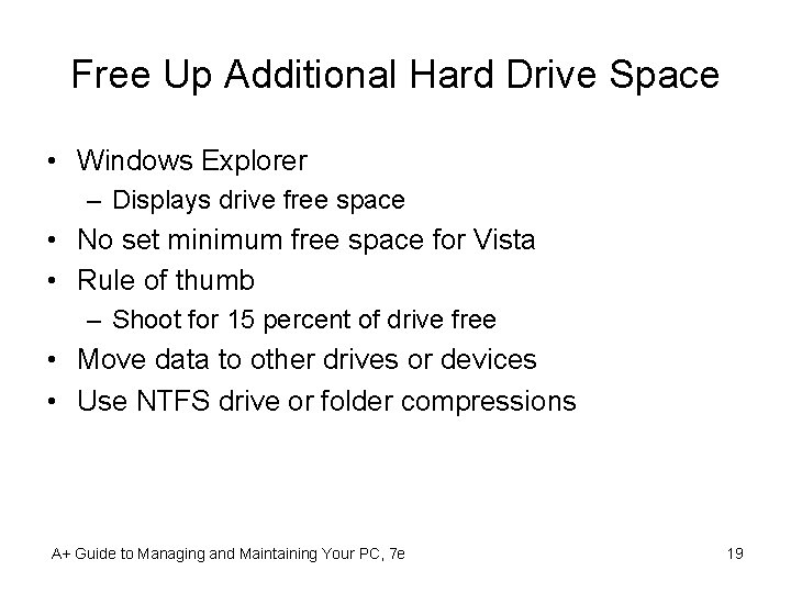 Free Up Additional Hard Drive Space • Windows Explorer – Displays drive free space