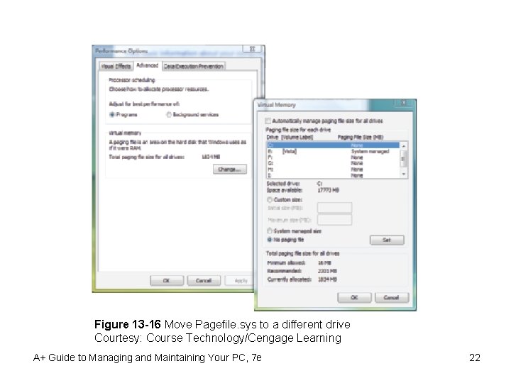 Figure 13 -16 Move Pagefile. sys to a different drive Courtesy: Course Technology/Cengage Learning