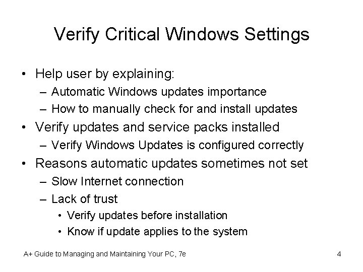 Verify Critical Windows Settings • Help user by explaining: – Automatic Windows updates importance