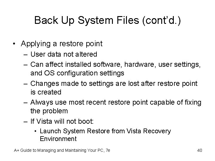 Back Up System Files (cont’d. ) • Applying a restore point – User data