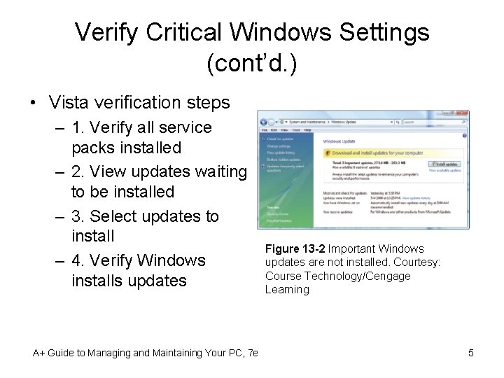 Verify Critical Windows Settings (cont’d. ) • Vista verification steps – 1. Verify all