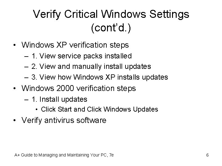 Verify Critical Windows Settings (cont’d. ) • Windows XP verification steps – 1. View