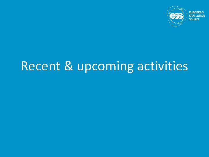 Recent & upcoming activities Recent & upcoming activities