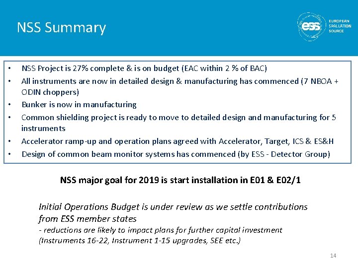 NSS Summary • • • NSS Project is 27% complete & is on budget