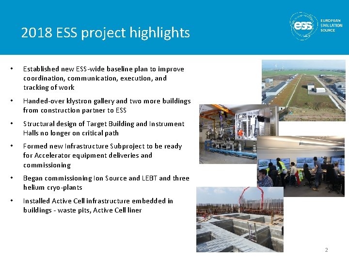 2018 ESS project highlights • Established new ESS-wide baseline plan to improve coordination, communication,