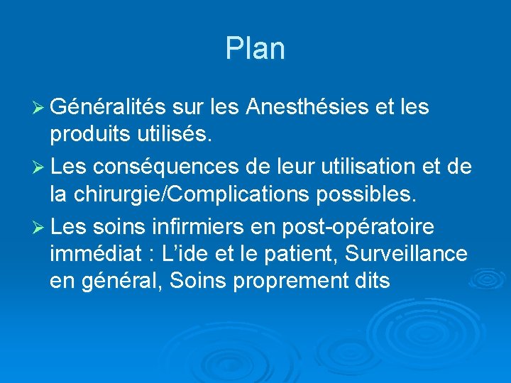 Plan Ø Généralités sur les Anesthésies et les produits utilisés. Ø Les conséquences de