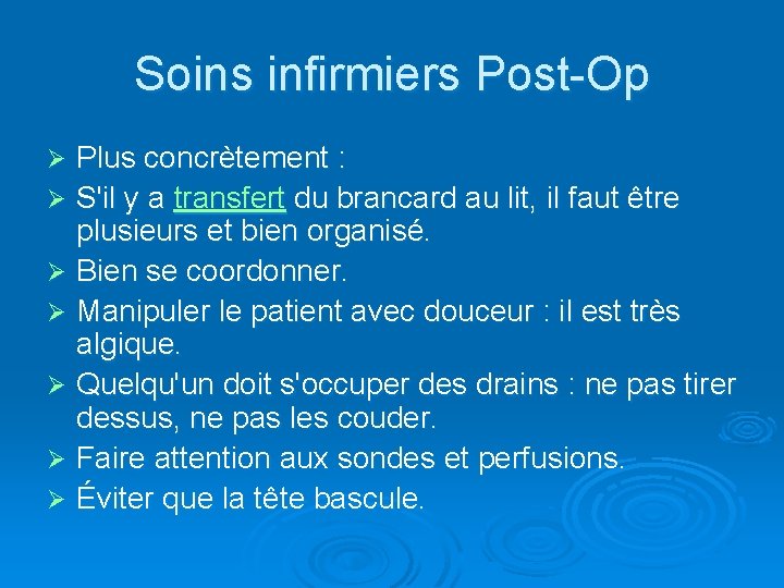 Soins infirmiers Post-Op Plus concrètement : Ø S'il y a transfert du brancard au