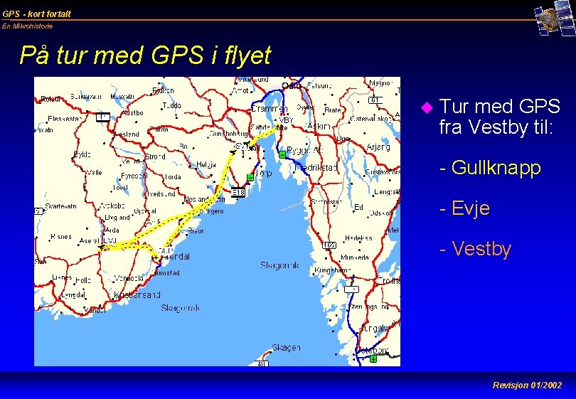 GPS - kort fortalt En Mikrohistorie På tur med GPS i flyet u Tur