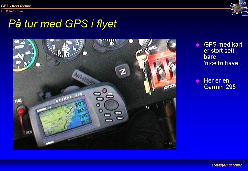 GPS - kort fortalt En Mikrohistorie På tur med GPS i flyet u GPS