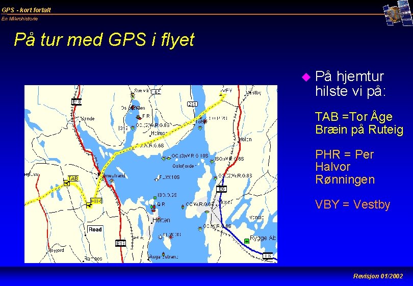 GPS - kort fortalt En Mikrohistorie På tur med GPS i flyet u På