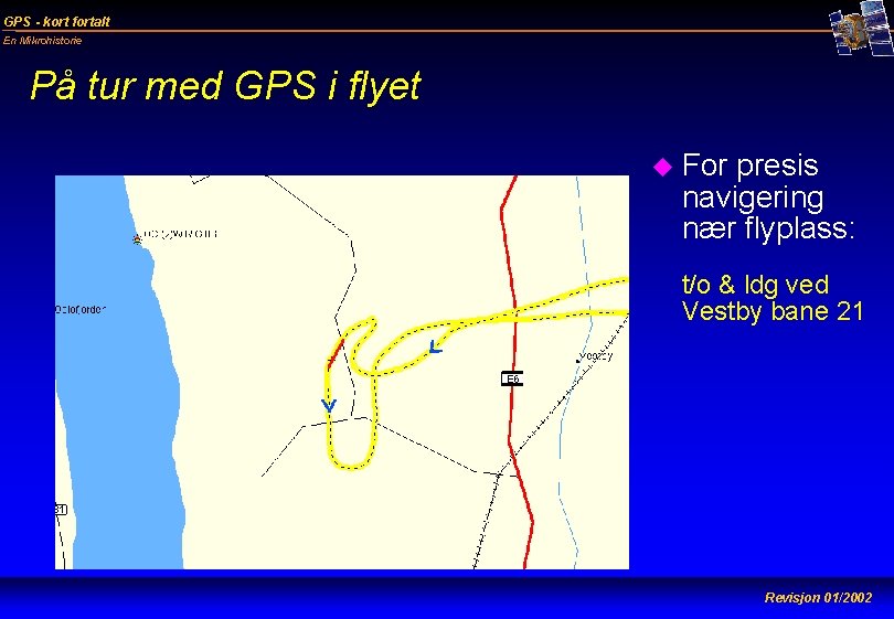GPS - kort fortalt En Mikrohistorie På tur med GPS i flyet u For