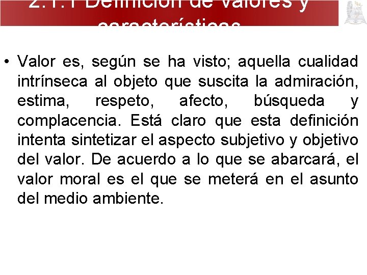 2. 1. 1 Definición de valores y características • Valor es, según se ha